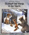 Es klopt bei Wanja in der Nacht