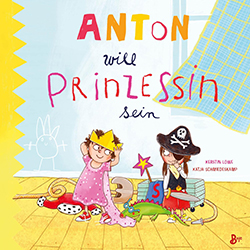 Anton will Prinzessin sein Bilderbuch fur Kinder Anton will Prinzessin sein Bilderbuch fur Kinder