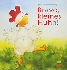 Bravo kleines Huhn - Huhn und Ei Bilderbuch fur Kinder