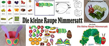Die kleine Raupe Nimmersatt - Ideen fur Kindergarten, Grundschule und Kita