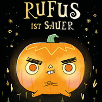 Rufus ist Sauer - Halloweenbuch fur Kinder