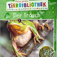 Meine große Tierbibliothek: Der Frosch