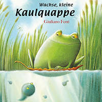 Wachse kleine Kaulquappe - Frosch Bilderbuch fur Kinder