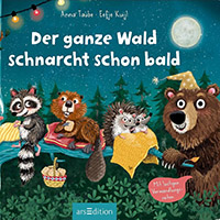 Der ganze Wald schnarcht schon bald - Bilderbuch Der ganze Wald schnarcht schon bald