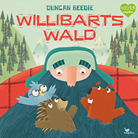Willibarts Wald Bilderbuch Willibarts Wald Bilderbuch