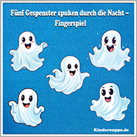 Fünf Gespenster spuken durch die Nacht - Fingerspiel Kindergarten