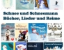 Schnee und Schneemann Bücher, Lieder und Reime für Kinder