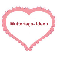 Muttertag Basteln und Spiele Kindergarten und Kita-Ideen